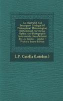 An Illustrated and Descriptive Catalogue of Philosophical, Meteorological, Mathematical, Surveying, Optical and Photographic Instruments, Manufactured by L.P. Casella ... London