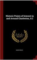 Historic Points of Interest in and Around Charleston, S.C