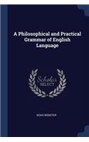 A Philosophical and Practical Grammar of English Language
