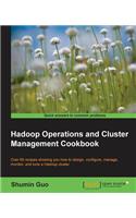 Hadoop Operations and Cluster Management Cookbook
