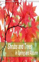 Shrubs and Trees in Spring and Autumn 2017: Blossoms and Berries of Shrubs and Trees.(Calvendo Nature)