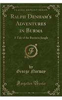 Ralph Denham's Adventures in Burma