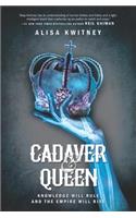 Cadaver & Queen