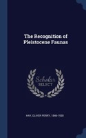 The Recognition of Pleistocene Faunas