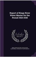 Report of Kings River Water Master for the Period 1918-1930