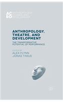 Anthropology, Theatre, and Development