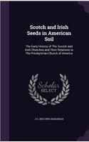 Scotch and Irish Seeds in American Soil