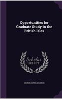 Opportunities for Graduate Study in the British Isles
