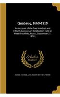 Quabaug, 1660-1910: An Account of the Two Hundred and Fiftieth Anniversary Celebration Held at West Brookfield, Mass., September 21, 1910;