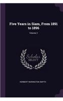 Five Years in Siam, From 1891 to 1896; Volume 2