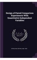 Design of Paired Comparison Experiments with Quantitative Independent Variables
