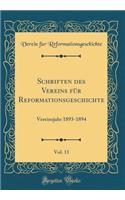 Schriften Des Vereins Für Reformationsgeschichte, Vol. 11