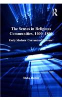 Senses in Religious Communities, 1600-1800