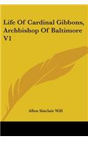 Life Of Cardinal Gibbons, Archbishop Of Baltimore V1