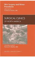 Skin Surgery and Minor Procedures, an Issue of Surgical Clinics