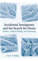 Accidental Immigrants and the Search for Home