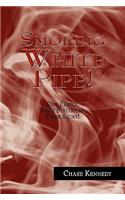 Smoking White Pipe!