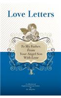 To My Father, From Your Angel Son With Love: A Collection Of Inspirational Love Letters(English)
