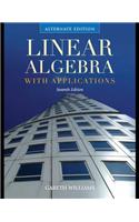 Linear Algebra with Applications, Alternate Edition: .