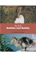 My Kids Bubbles and Bubbly
