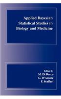 Applied Bayesian Statistical Studies in Biology and Medicine