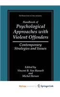 Handbook of Psychological Approaches with Violent Offenders