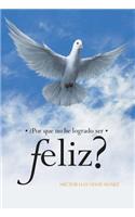 Por Que No He Logrado Ser Feliz?