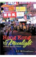 Hong Kong by Moonlight: Exiled to the Orient(English)