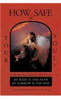 How Safe Is Your Soul?: So Wide Is the Path So Narrow Is the Way Come and Follow Us to the Way(English)