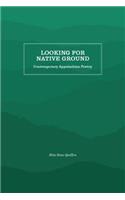 Looking for Native Ground: Contemporary Appalachian Poetry