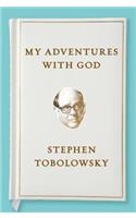 My Adventures with God