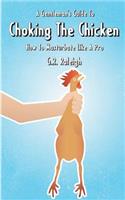 Gentleman's Guide To Choking The Chicken