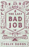 The Last Bad Job