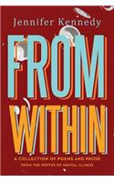 From Within: A Collection of Poems and Prose from the Depths of Mental Illness