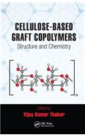 Cellulose-Based Graft Copolymers: Structure and Chemistry