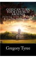 God Can Turn Your Church Around