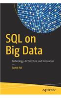 SQL on Big Data: Technology, Architecture, and Innovation