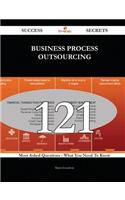 Business Process Outsourcing 121 Success Secrets - 121 Most Asked Questions on Business Process Outsourcing - What You Need to Know