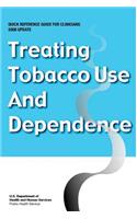 Treating Tobacco Use and Dependence - Quick Reference Guide for Clinicians