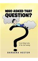 Who Asked That Question?: A Non-Techy Looks at the 21st Century(English)