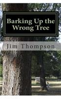 Barking Up the Wrong Tree