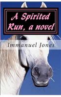 Spirited Run, a novel