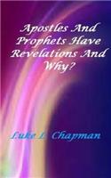 Apostles And Prophets Have Revelation And Why?