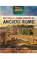 The Totally Gross History of Ancient Rome