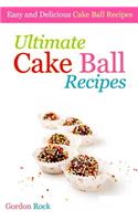 Ultimate Cake Ball Recipes: Easy and Delicious Cake Ball Recipes