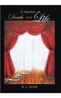 Matter of Death and Life