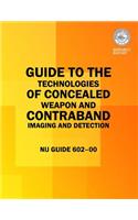 Guide to the Technologies of Concealed Weapon and Contraband Imaging and Detection