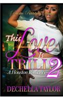 This Love is Trill 2