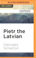 Pietr the Latvian: (Inspector Maigret)