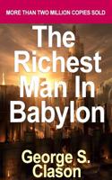 The Richest Man in Babylon: The Success Secrets of the Ancients by Clason, George S.